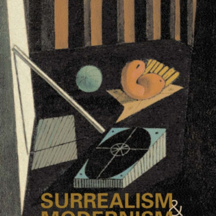 Surrealism and Modernism: From the Collection of the Wadsworth Atheneum Museum of Art