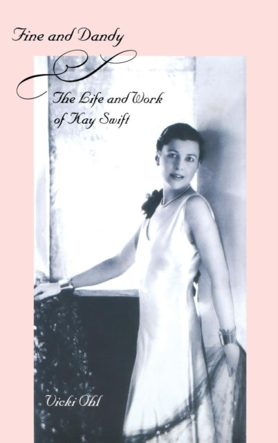 Fine and Dandy: The Life and Work of Kay Swift