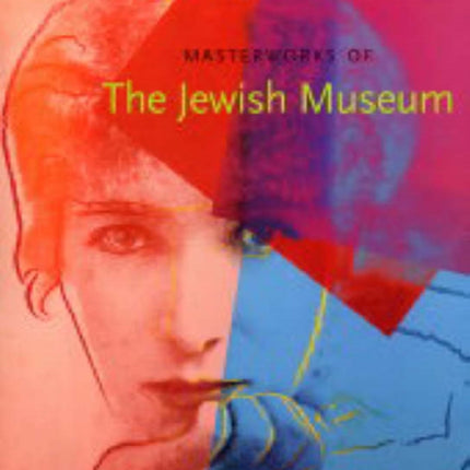 Masterworks of The Jewish Museum