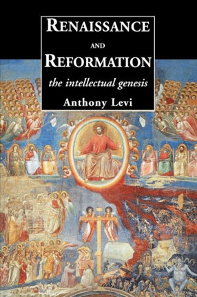 Renaissance and Reformation  The Intellectual Genesis