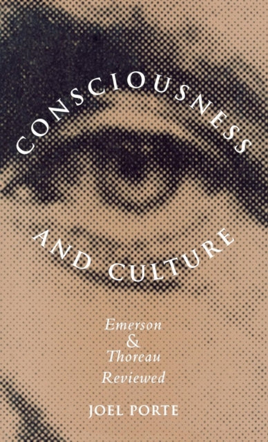 Consciousness and Culture: Emerson and Thoreau Reviewed