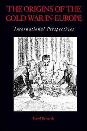 The Origins of the Cold War in Europe