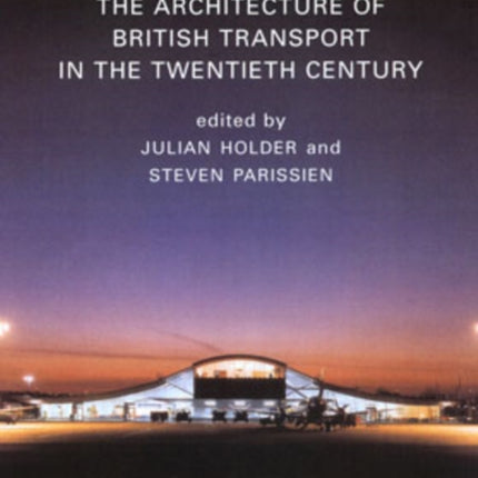 The Architecture of British Transport in the Twentieth Century