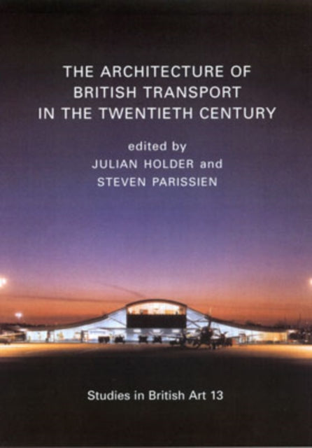 The Architecture of British Transport in the Twentieth Century