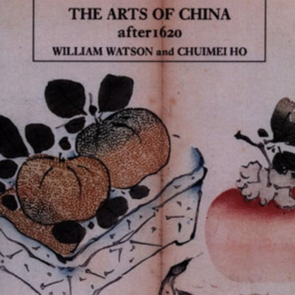 The Arts of China, 1600-1900