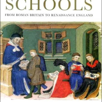 Medieval Schools: Roman Britain to Renaissance England