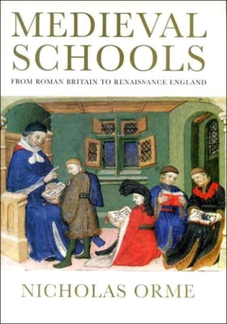 Medieval Schools: Roman Britain to Renaissance England