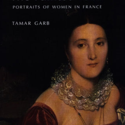 The Painted Face: Portraits of Women in France, 1814-1914