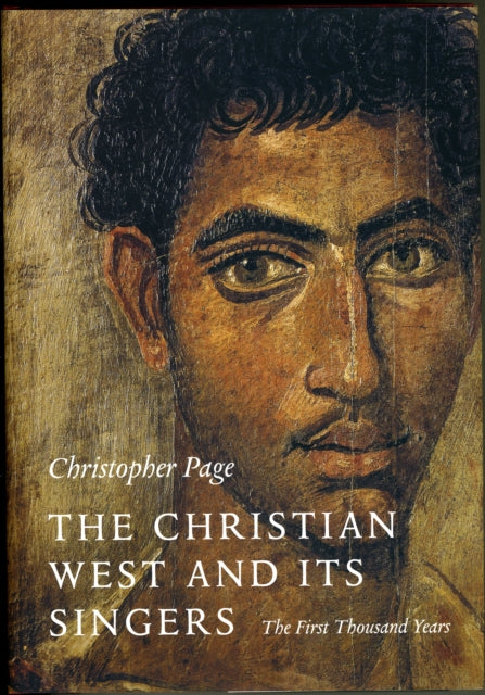 The Christian West and Its Singers: The First Thousand Years