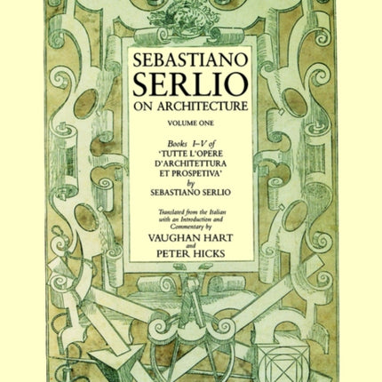 Sebastiano Serlio on Architecture Volume 1