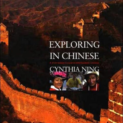 Exploring in Chinese A DVDBased Course in Intermediate Chinese 2