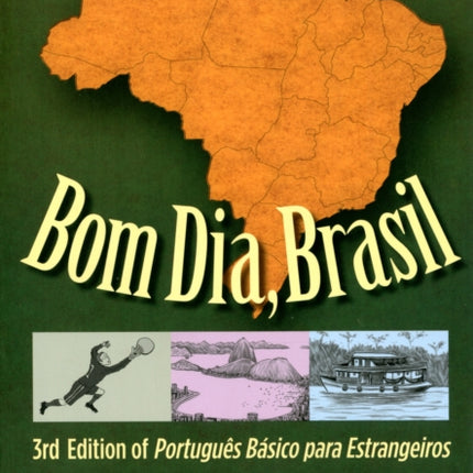 Bom Dia, Brasil: 3rd Edition of Português Básico para Estrangeiros