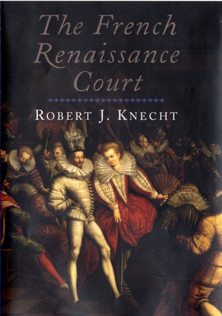 The French Renaissance Court