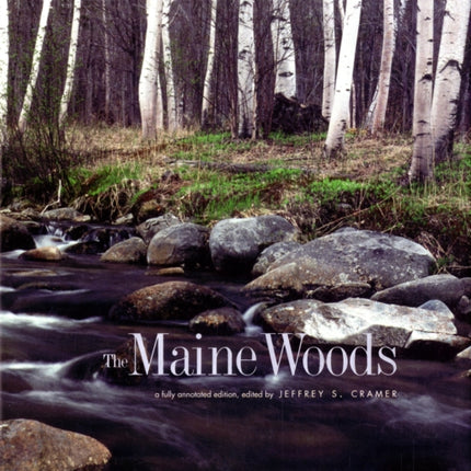 The Maine Woods: A Fully Annotated Edition