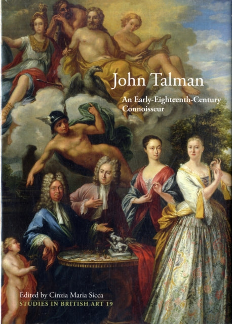 John Talman: An Early-Eighteenth-Century Connoisseur