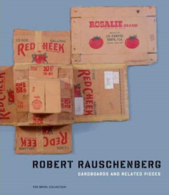 Robert Rauschenberg: Cardboards and Related Pieces