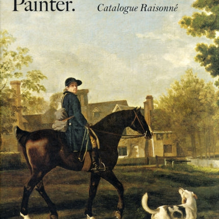 George Stubbs, Painter: Catalogue Raisonné