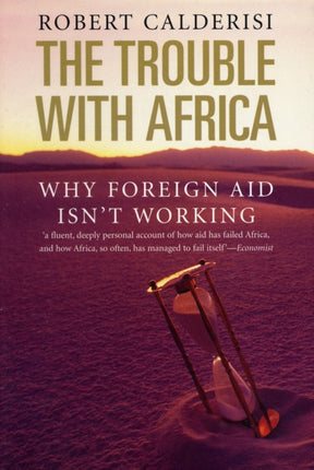 The Trouble with Africa  Why Foreign Aid Isnt Working