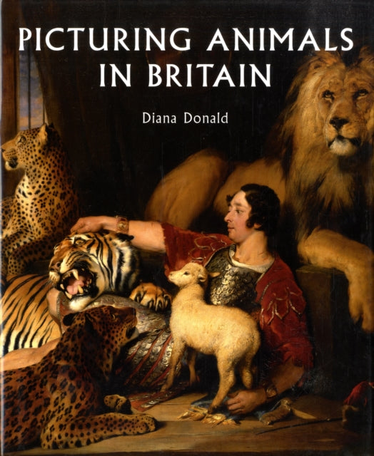 Picturing Animals in Britain: c. 1750-1850