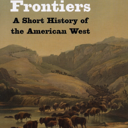 Frontiers: A Short History of the American West