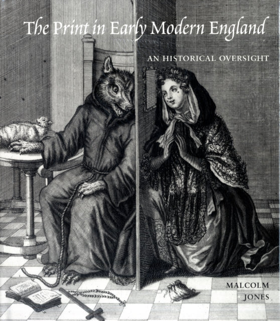 The Print in Early Modern England: An Historical Oversight