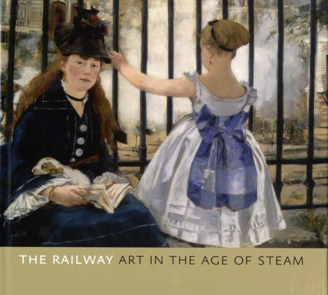 The Railway: Art in the Age of Steam