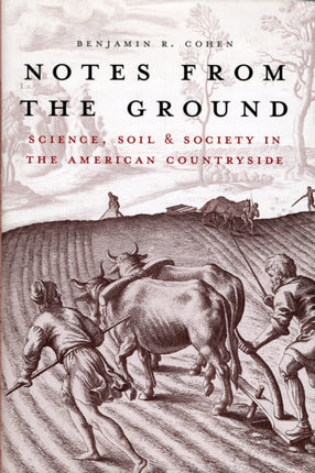 Notes From the Ground  Science Soil and Society in the American Countryside