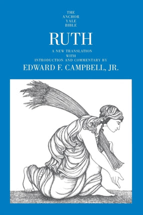 Ruth The Anchor Yale Bible Commentaries 07