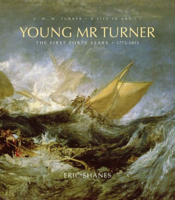 Young Mr. Turner: The First Forty Years, 1775–1815