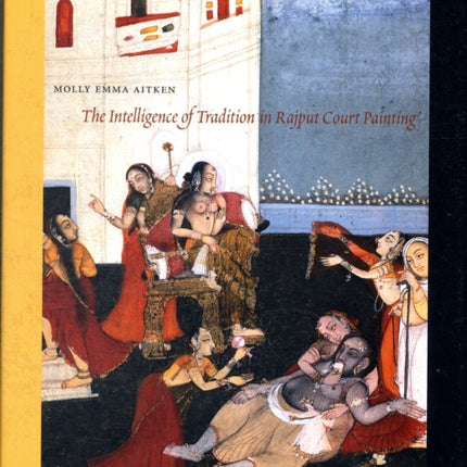 The Intelligence of Tradition in Rajput Court