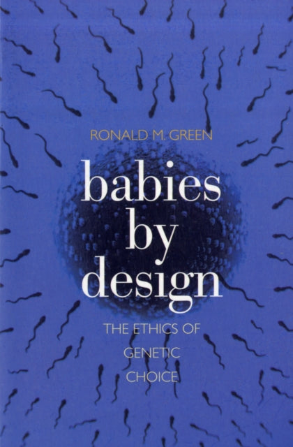 Babies by Design: The Ethics of Genetic Choice