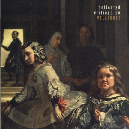 Collected Writings on Velázquez