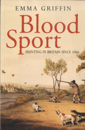 Blood Sport Hunting in Britain Since 1066