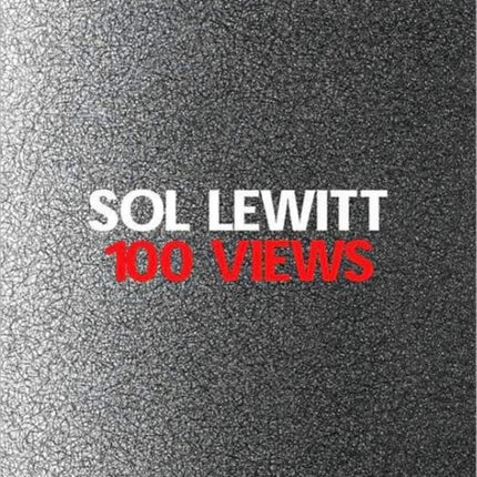 Sol LeWitt: 100 Views