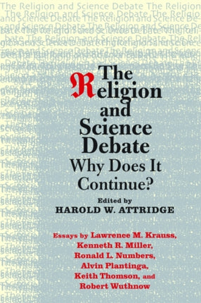 The Religion and Science Debate  Why Does It Continue