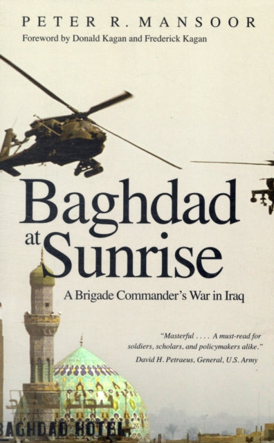 Baghdad at Sunrise: A Brigade Commander's War in Iraq