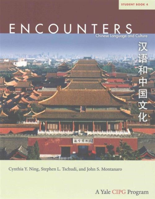 Encounters: Chinese Language and Culture, Student Book 4