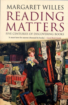 Reading Matters: Five Centuries of Discovering Books