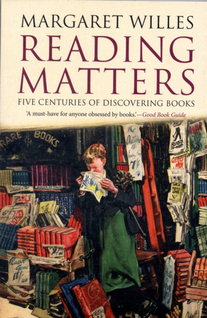 Reading Matters: Five Centuries of Discovering Books