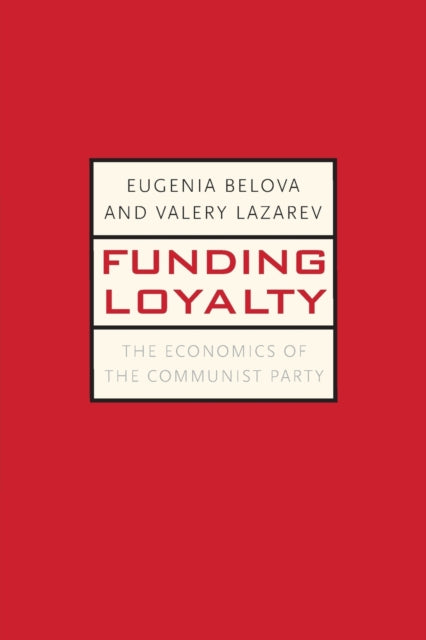 Funding Loyalty: The Economics of the Communist Party