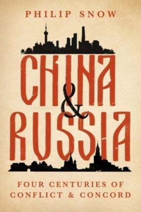 China and Russia: Four Centuries of Conflict and Concord