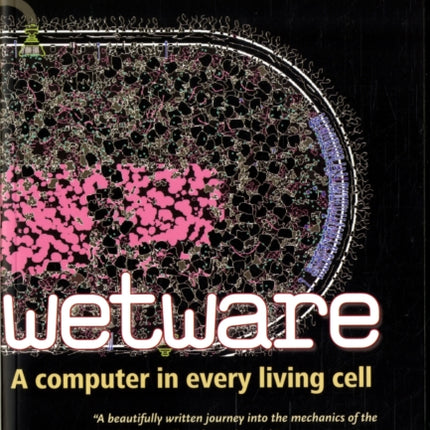 Wetware: A Computer in Every Living Cell