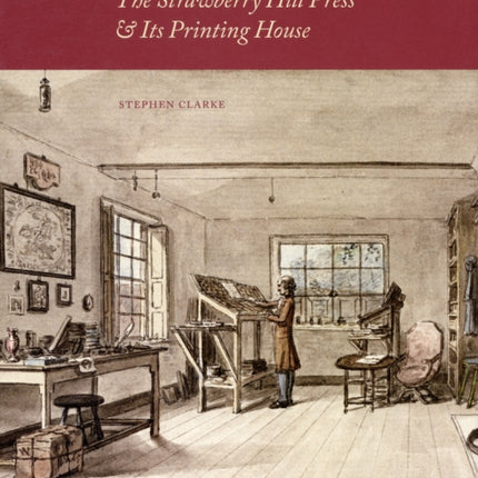 The Strawberry Hill Press and its Printing House