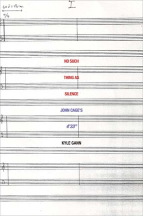 No Such Thing as Silence: John Cage's 4'33"