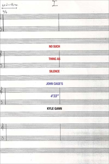 No Such Thing as Silence: John Cage's 4'33"