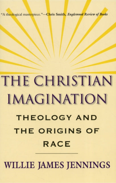 The Christian Imagination: Theology and the Origins of Race