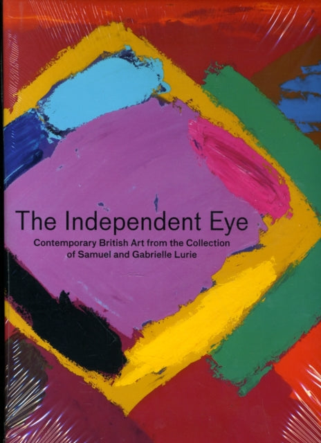 The Independent Eye  Contemporary British Art from the Collection of Samuel and Gabrielle Lurie  Free CDRom