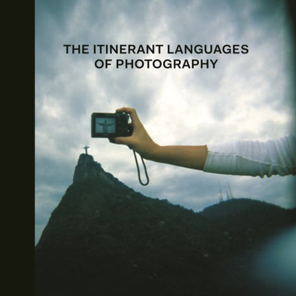 The Itinerant Languages of Photography