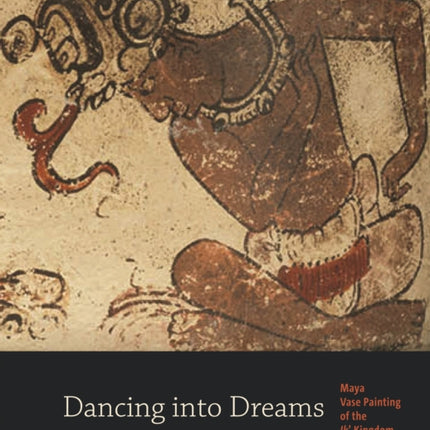Dancing into Dreams  Maya Vase Painting to the IK