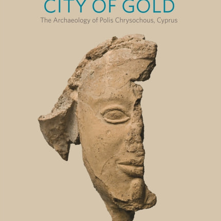 City of Gold: The Archaeology of Polis Chrysochous, Cyprus